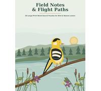 Field Notes & Flight Paths: 50 Large-Print Word Search Puzzles for Bird & Nature Lovers