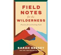 Field Notes for the Wilderness: Practices for an Evolving Faith