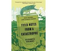 Field Notes From A Catastrophe