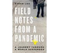 Field Notes from a Pandemic by Ethan Lou Ethan Lou (Auteur)