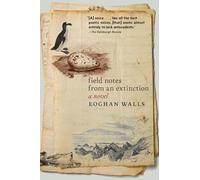 Field Notes from an Extinction