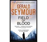 Field of Blood Gerald Seymour Gerald Seymour (Auteur)