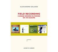 Field Recording: L'usage sonore du monde en 100 albums