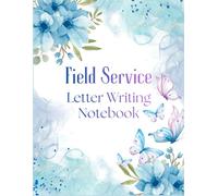 Field Service Letter Writing Notebook: Graceful pages for Jehovah’s Witness letter-writing - a quiet way to share peace, hope, and love.