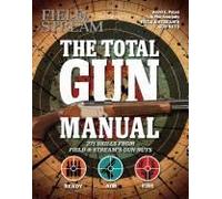 Field & Stream The Total Gun Manual