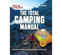 Field & Stream: Total Camping Manual (Outdoor Skills, Family Camping)