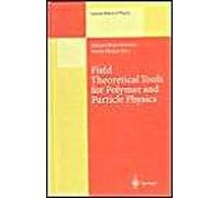 Field Theoretical Tools For Polymer And Particle Physics