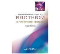 Field Theory: A Path Integral Approach (2nd Edition)