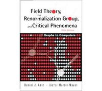Field Theory, the Renormalization Group, And Critical Phenomena Daniel J. Amit, Victor Martin-mayor (Auteur)