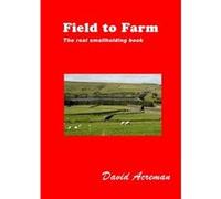 Field to Farm: The Real Smallholding Book Acreman, David (Auteur)