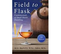 Field to Flask: The Fundamentals of Small Batch Distilling
