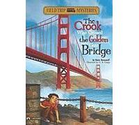 Field Trip Mysteries: The Crook Who Crossed The Golden Gate Bridge