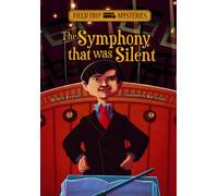 Field Trip Mysteries: The Symphony That Was Silent