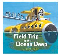 Field Trip to the Ocean Deep by John Hare John Hare (Auteur)