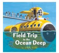 Field Trip to the Ocean Deep by John Hare John Hare (Auteur)