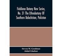 Fieldiana Botany New Series, No. 31 The Ethnobotany Of Southern Balochistan, Pakistan