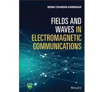 Fields and Waves in Electromagnetic Communications by Nemai Chandra Karmakar Nemai Chandra Karmakar (Auteur)