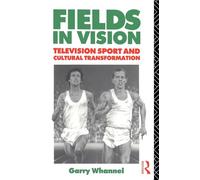 Fields in Vision: Television Sport and Cultural Transformation