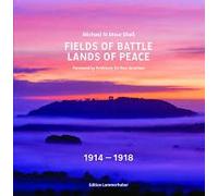Fields Of Battle - Lands Of Peace 1914 - 1918