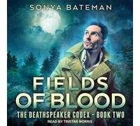 Fields of Blood (The DeathSpeaker Codex Series)