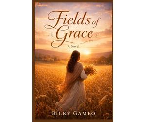 Fields of Grace: A Novel