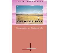 Fields of Play: (Constructing an Academic Life)