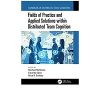 Fields Of Practice And Applied Solutions Within Distributed Team Cognition