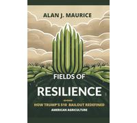 Fields of Resilience: How Trump’s $10 Billion Farm Bailout Redefined American Agriculture
