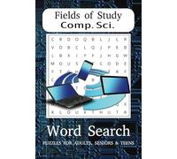 Fields of Study: Computer Science Word Search Puzzle Book: Fun and Easy-to-Read Puzzles on Coding, Binary, Computers & More | 50+ Brain-Boosting ... | Perfect for Downtime, Travel, or Gifting
