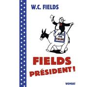 Fields président ! - W.c. Fields - Wombat - Poche - Roman