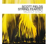 Scott Fields String Feartet - Mostly Stick [Import]