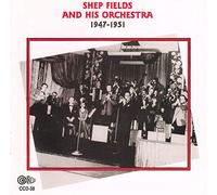 Fields, Shep & His Orchestra - 1947-1951