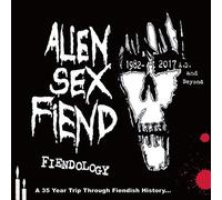 FIENDOLOGY - A 35 YEAR TRIP THROUGH FIENDISH HISTORY:1982-2017 A.D. AND BEYOND