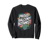 Fier Balcon botaniste Plantes succulentes Amant Jardin Sweatshirt