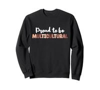 Fier d'être multiculturel - Déclaration d'unité de la diversité Sweatshirt