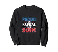 Fier d'être Radical Gauche - Politique démocrate Rebelle Sweatshirt