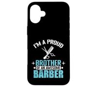 Fier frère, coiffeur génial Coque pour iPhone 16 Plus