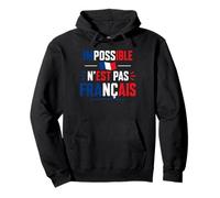 Fier Humour Citation France Impossible n'est Pas Français Sweat à Capuche