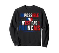 Fier Humour Citation France Impossible n'est Pas Français Sweatshirt