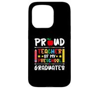 Fier Professeur de Mes diplômés du préscolaire - Dernier Jour d'école Coque pour iPhone 15 Pro