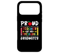Fier Professeur de Mes diplômés du préscolaire - Dernier Jour d'école Coque pour iPhone 17 Pro Max