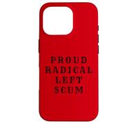 Fier Radical Left Scum Funny Humour Anti-républicain libéral Coque pour iPhone 16 Pro