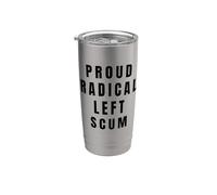 Fier radical Left Scum Funny Humour anti-républicain libéral Gobelet isotherme en acier inoxydable double paroi