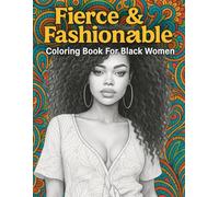 Fierce & Fashionable: Coloring Book For Black Women