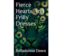 Fierce Hearts And Frilly Dresses