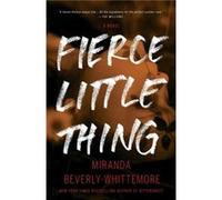 Fierce Little Thing by Miranda BeverlyWhittemore Miranda BeverlyWhittemore (Auteur)