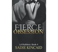 Fierce Obsession: LA Ruthless: Book 4