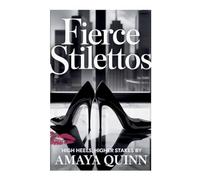 Fierce Stilettos: High Heels, Higher Stakes