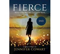 Fierce: Women of the Bible Who Changed the World