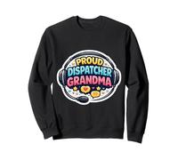 Fière de Dispatcher Grandma 911, première intervenante, Grand-mère Sweatshirt